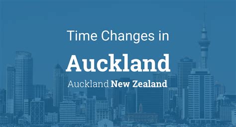 Time Zone & Clock Changes in Auckland, New Zealand.